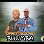 DOWNLOAD MP3 : Real Jay Ft General Kanene – Buumba